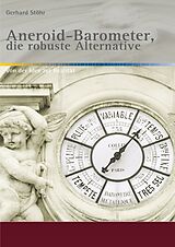Kartonierter Einband Alte Metereologische Instrumente und deren Entwicklungen / Aneroid-Barometer, die robuste Alternative von Gerhard Stöhr