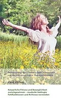 E-Book (epub) Behandlung von chronischen Schmerzen mit dem Biokinematik Therapiekonzept. Körperliche Fitness und Beweglichkeit zurückgewinnen - muskulär bedingte Fehlfunktionen und Arthrose vermeiden von Dirk Ohlsen