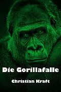 E-Book (epub) Die Gorillafalle von Christian Kraft