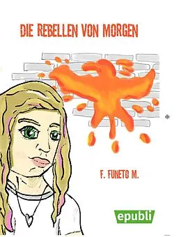 E-Book (epub) Die Rebellen von Morgen von Fabian Mers