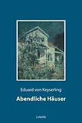 E-Book (epub) Abendliche Häuser von Eduard von Keyserling