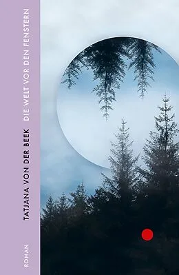 E-Book (epub) Die Welt vor den Fenstern von Tatjana von der Beek