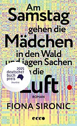 Fester Einband Am Samstag gehen die Mädchen in den Wald und jagen Sachen in die Luft von Fiona Sironic