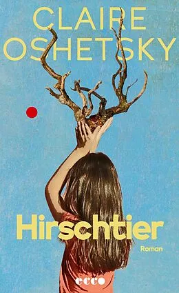 E-Book (epub) Hirschtier von Claire Oshetsky