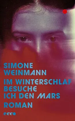 E-Book (epub) Im Winterschlaf besuche ich den Mars von Simone Weinmann