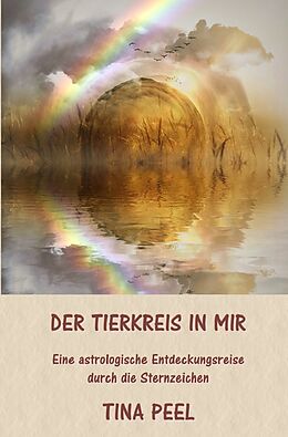 Kartonierter Einband Der Tierkreis in mir von Tina Peel