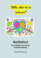 E-Book (epub) Autismus-Der ständige Versuch der Selbstberuhigung von Sandra Mularczyk