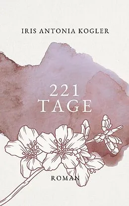 E-Book (epub) 221 Tage von Iris Antonia Kogler
