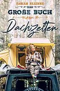 E-Book (epub) Das große Buch vom Dachzelten von Fabian Kleinke