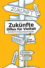 E-Book (epub) Zukünfte - Offen für Vielfalt von Stefan Bergheim