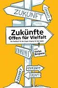 E-Book (epub) Zukünfte - Offen für Vielfalt von Stefan Bergheim