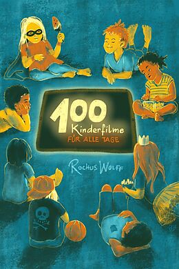 E-Book (epub) 100 Kinderfilme für alle Tage von Rochus Wolff