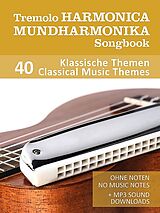  Notenblätter Tremolo Mundharmonika Songbook - 40 Klassische Themen