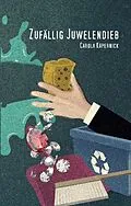E-Book (epub) Zufällig Juwelendieb von Carola Käpernick