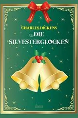 E-Book (epub) Die Silvesterglocken von Charles Dickens