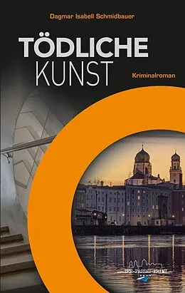 E-Book (epub) Tödliche Kunst von Dagmar Isabell Schmidbauer
