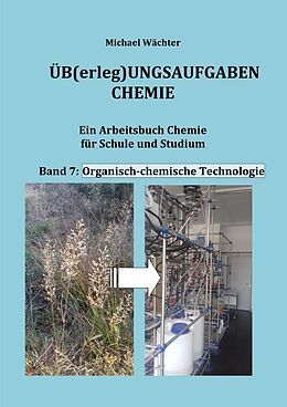Kartonierter Einband Üb(erleg)ungsaufgaben Chemie / Organisch-chemische Technologie von Michael Wächter
