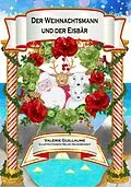 E-Book (epub) Der Weihnachtsmann und der Eisbär von Valérie Guillaume