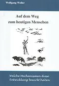 E-Book (epub) Auf dem Weg zum heutigen Menschen von Wolfgang Weller, Prof. Dr.