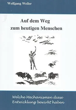 E-Book (epub) Auf dem Weg zum heutigen Menschen von Wolfgang Weller, Prof. Dr.