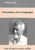 E-Book (epub) Erkenntnisse eines Neugierigen von Wolfgang Weller, Prof. Dr.