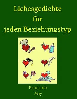 E-Book (epub) Liebesgedichte für jeden Beziehungstyp von Bernharda May