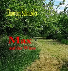 E-Book (epub) Max auf der Wiese von Thorsten Schneider
