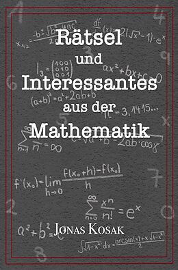 Kartonierter Einband Rätsel und Interessantes aus der Mathematik von Jonas Kosak