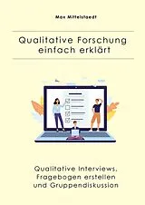 E-Book (epub) Qualitative Forschung einfach erklärt von Max Mittelstaedt