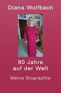 E-Book (epub) 80 Jahre auf der Welt von Diana Wolfbach