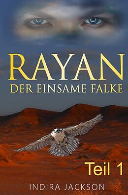 Kartonierter Einband Rayan / Rayan - Der Einsame Falke von Indira Jackson
