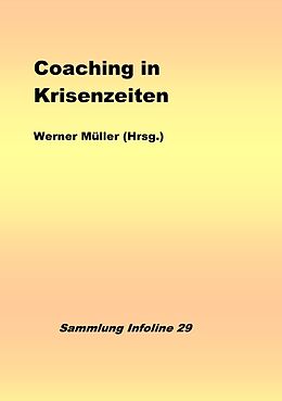 Kartonierter Einband Sammlung infoline / Coaching in Krisenzeiten von Werner Müller
