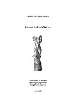 Kartonierter Einband Schriften von Cusanus auslegen / Cusanus' Jagd nach Weisheit von Rudi Ott