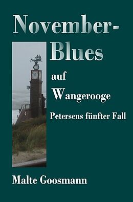 Kartonierter Einband Kommissar Petersen / November-Blues auf Wangerooge von Malte Goosmann