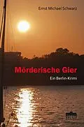 E-Book (epub) Mörderische Gier von Ernst-Michael Schwarz