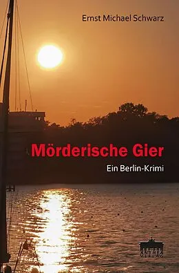E-Book (epub) Mörderische Gier von Ernst-Michael Schwarz