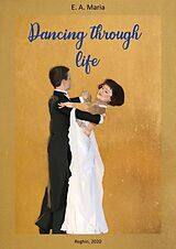 E-Book (epub) Dancing through life von Anna Ercsei