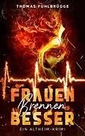 E-Book (epub) Frauen brennen besser von Thomas Fuhlbrügge