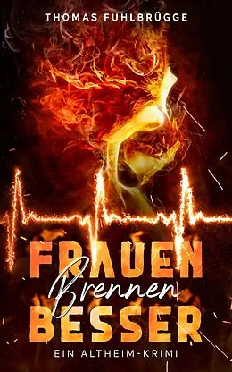 E-Book (epub) Frauen brennen besser von Thomas Fuhlbrügge