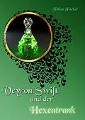 E-Book (epub) Veyron Swift und der Hexentrank von Tobias Fischer