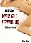E-Book (epub) Davids geile Verwandlung von Sara Jacob