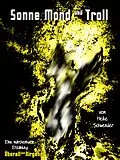 E-Book (epub) Sonne, Mond und Troll von Heike Schwender