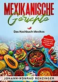 E-Book (epub) Mexikanische Gerichte von Johann-Konrad Renzinger