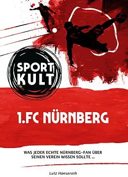 E-Book (epub) 1. FC Nürnberg - Fußballkult von Lutz Hanseroth