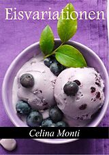 E-Book (epub) Eisvariationen von Celina Monti