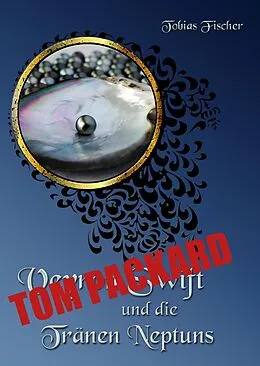 E-Book (epub) Veyron Swift: Tom Packard und die Tränen Neptuns von Tobias Fischer