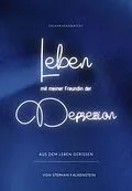 E-Book (epub) Leben mit meiner Freundin der Depression von Stephan Falkenstein