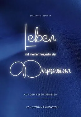 E-Book (epub) Leben mit meiner Freundin der Depression von Stephan Falkenstein