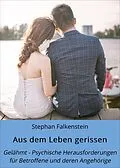 E-Book (epub) Aus dem Leben gerissen von Stephan Falkenstein