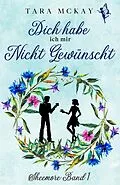 E-Book (epub) Dich habe ich mir nicht gewünscht von Tara McKay